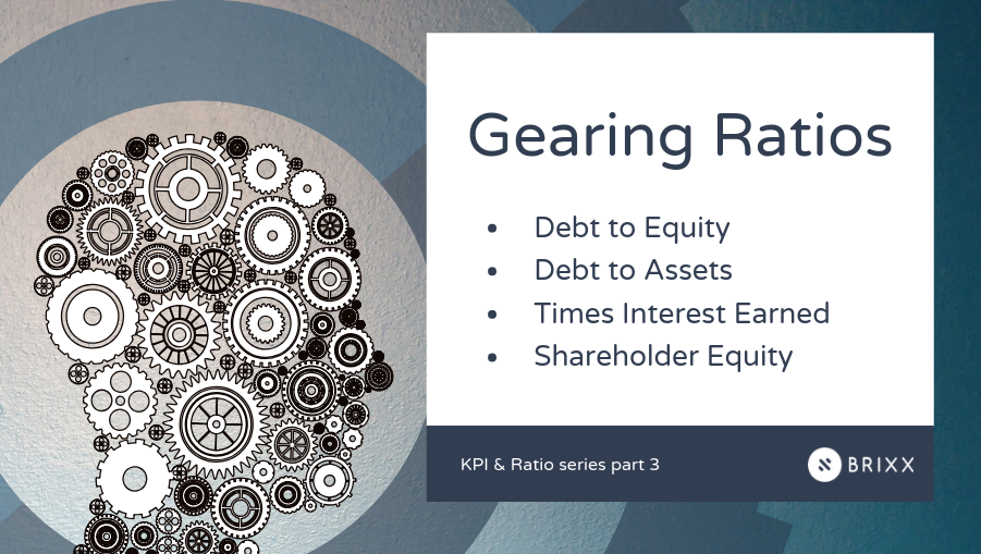 Blog header image for the Brixx Software blog post: Gearing Ratios explained - how to use leverage analysis for your small business