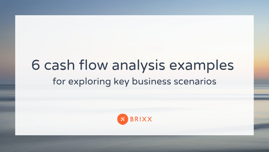 6 cash flow analysis examples for exploring your key business scenarios