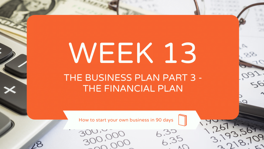 the business plan part 3 - the financial plan.