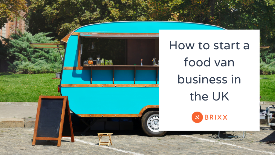 How to Start a Food Van Business in the UK Brixx