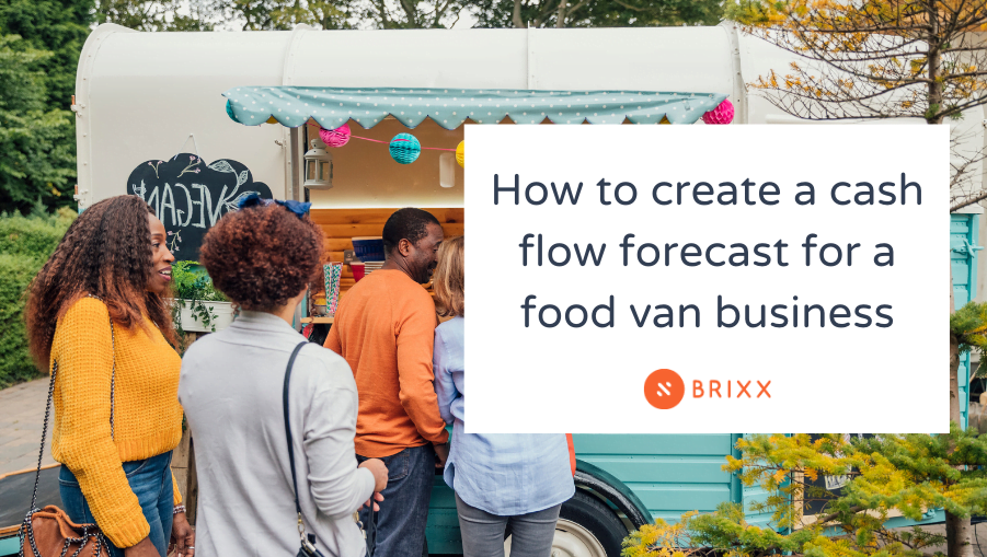 How to Create a Cash Flow Forecast for a Food Van Business Brixx