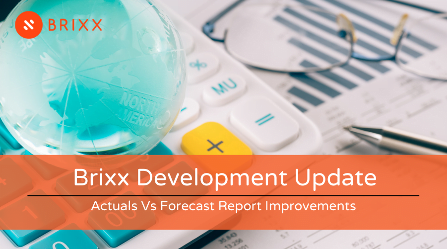 Brixx Development Update Oct - Actuals Vs Forecast Report Improvements Blog Post Header Image For Brixx Actuals Vs Forecast Report Blog Post